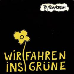 Pandemonium : Wir Fahren Ins Grüne